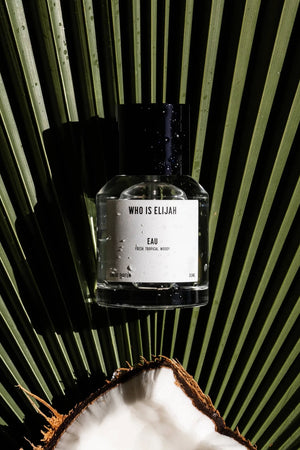 Who Is Elijah EAU | Fresh, Tropical, Woody