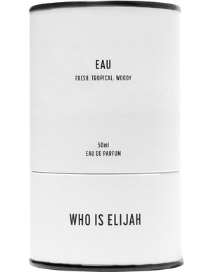 Who Is Elijah EAU | Fresh, Tropical, Woody